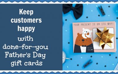 Keep customers happy with done-for-you Father’s Day gift cards