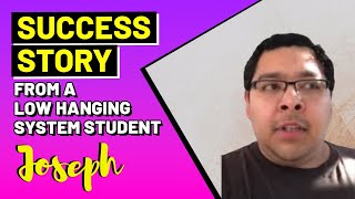 Success story from a Low Hanging System Student – Joseph Rosas
